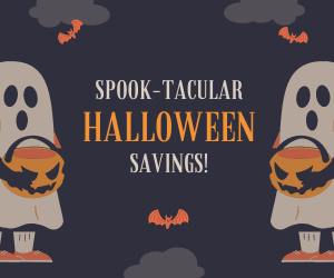 Spook-tacular Halloween Savings!